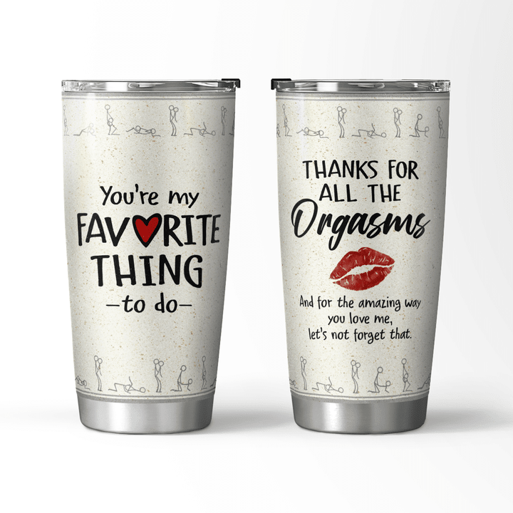 YOU'RE MY FAVORITE THING TO DO - TUMBLER - 125T0122