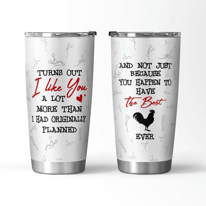 TURNS OUT I LIKE YOU A LOT - TUMBLER - 135T0122