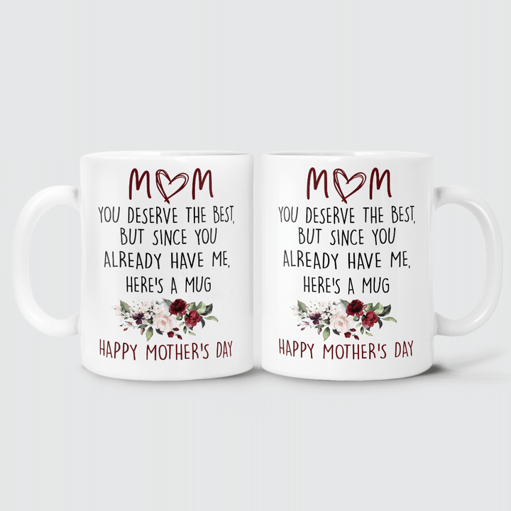 YOU DESERVE THE BEST - PERSONALIZED MUG - 150t0422