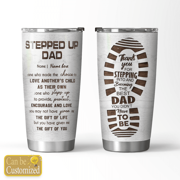 STEPPED UP DAD - CUSTOMIZED TUMBLER - 181T0522