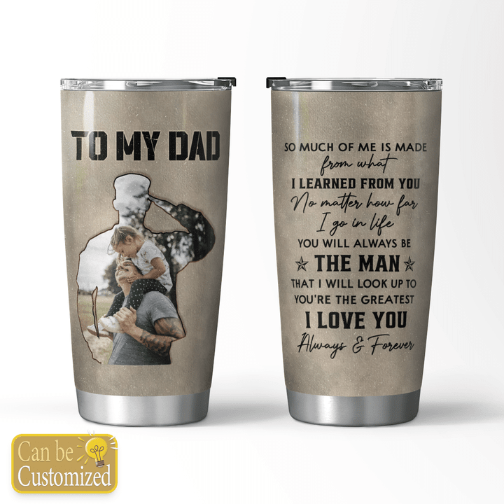 TO MY DAD - CUSTOMIZED TUMBLER - 92t0622