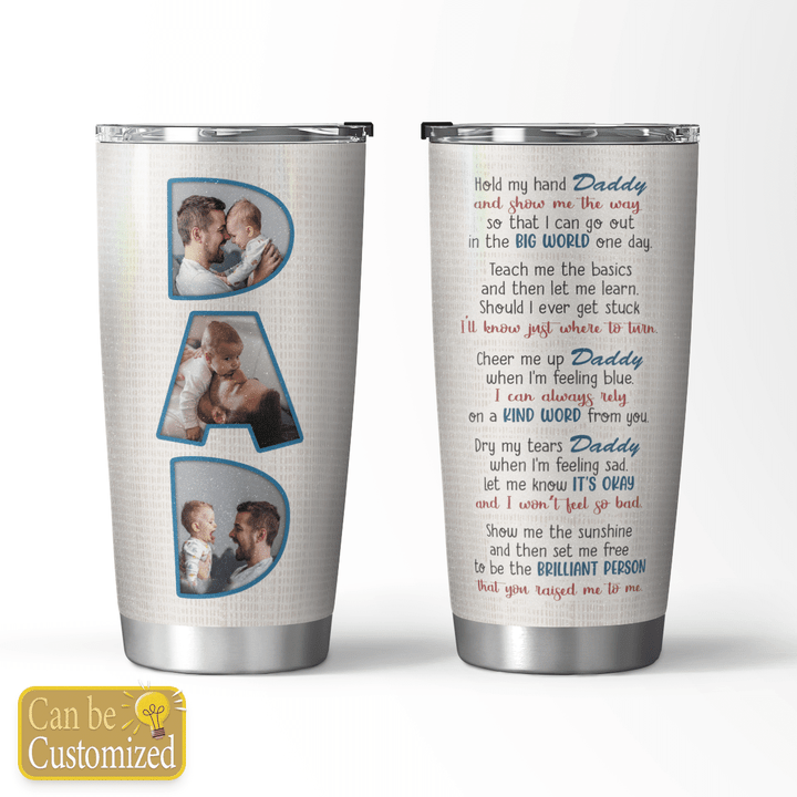HOLD MY HAND DADDY - CUSTOMIZED TUMBLER - 96t0622