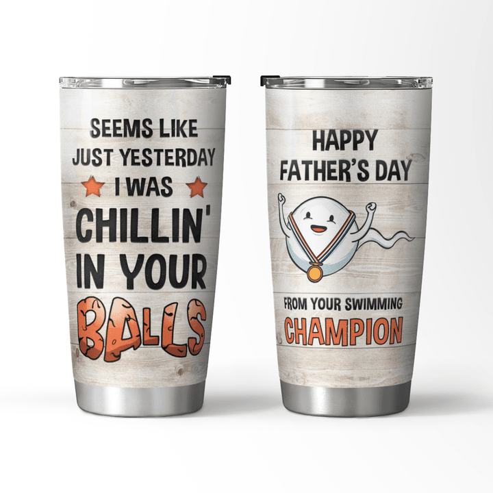 CHILLIN' IN YOUR BALLS - TUMBLER - 25T0523