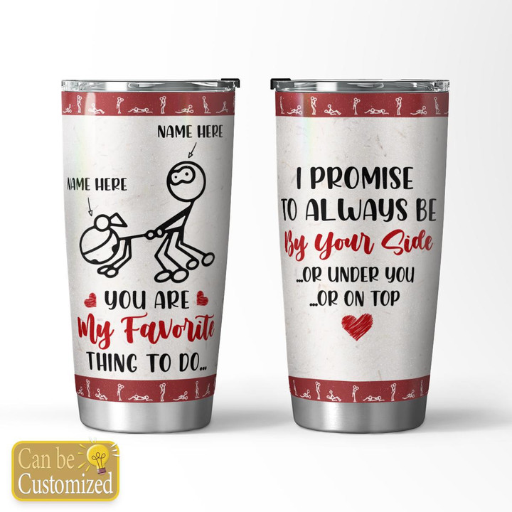 ALWAYS BE BY YOUR SIDE - CUSTOMIZED TUMBLER - 40T1122
