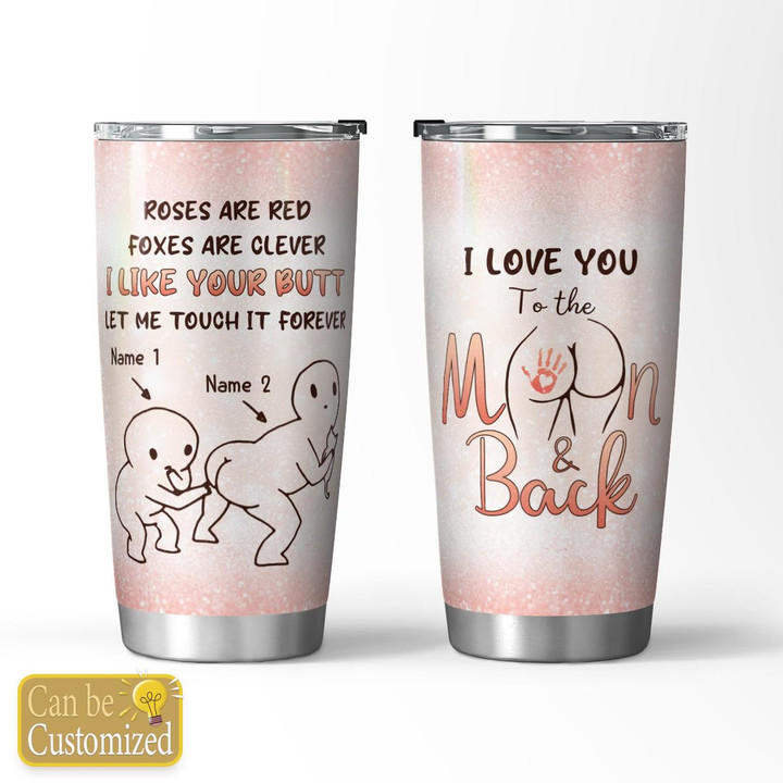 LET ME TOUCH IT FOREVER - CUSTOMIZED TUMBLER - 56T0123