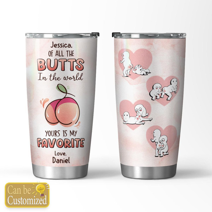 YOURS IS MY FAVORITE - CUSTOMIZED TUMBLER - 56T1222
