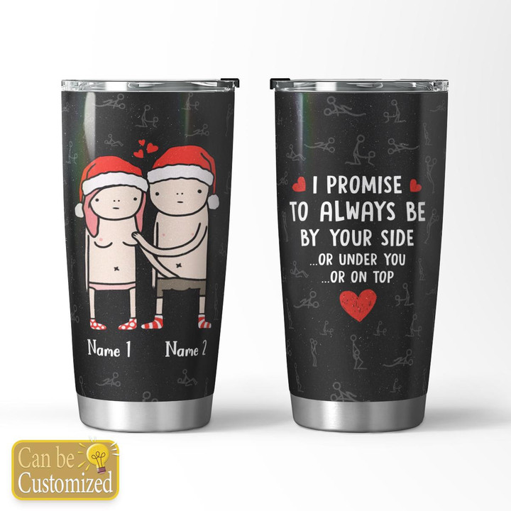 ALWAYS BE BY YOUR SIDE - CUSTOMIZED TUMBLER - 16T1222