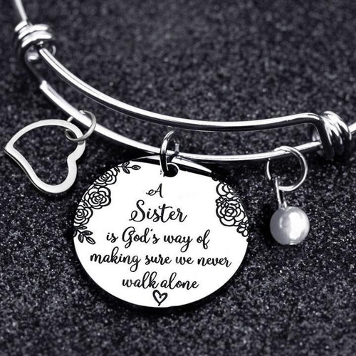A Sister Is God's Way Of Making Sure We Never Walk Alone - Bangle 🔥HOT DEAL - 50% OFF🔥
