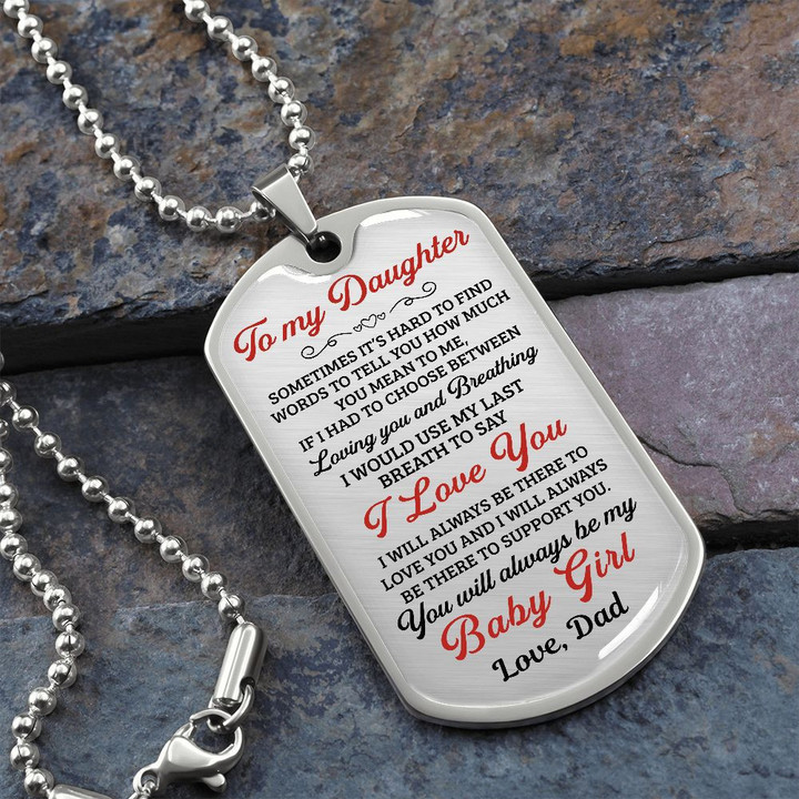 Daughter You Will Always Be My Baby Girl - Dog Tag - Military Ball Chain