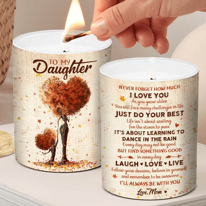 To My Daughter Never Forget How Much I Love You - Smokeless Scented Candle