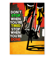 DON'T STOP WHEN YOU'RE TIRE - VERTICAL CANVAS