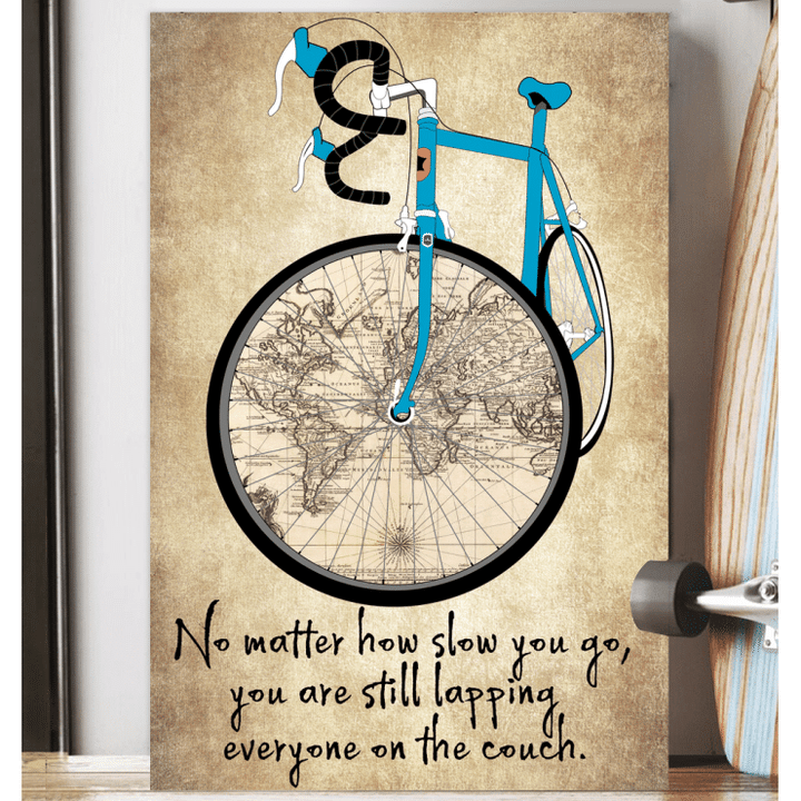 NO MATTER HOW SLOW YOU GO - VERTICAL POSTER