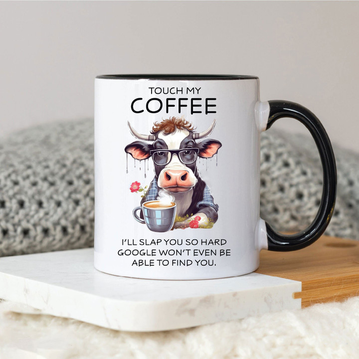 🎁Touch My Coffee I'll Slap You So Hard - Cow Coffee Mug