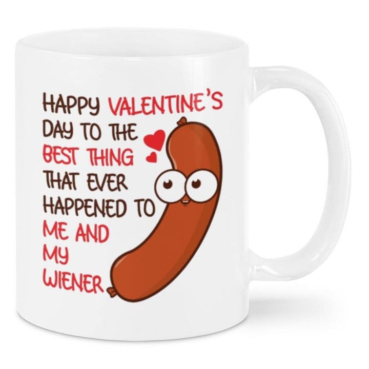 Best Thing Happened To Me And My Wiener Valentine Mug