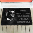 Alohazing 3D I Need Your Clothes Your Boots And Your Motorcycle Doormat