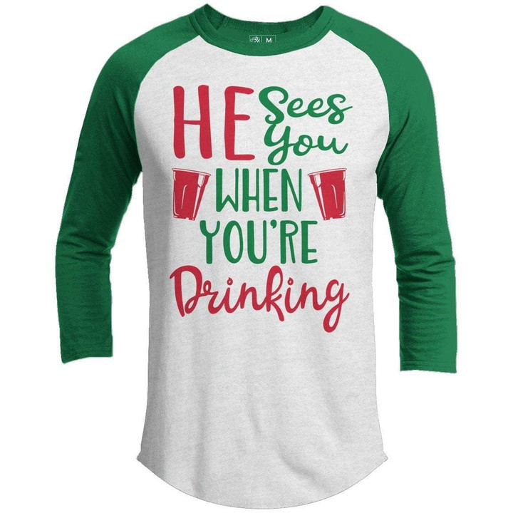 He Sees You When You'Re Drinking Premium Christmas Raglan