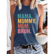 Stages of Mom Names from Mama to Bruh Casual Tank Top