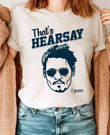 That's Hearsay Shirt, That's Hearsay Johnny Depp Shirt, Justice For Johnny Shirt, Johnny Depp Support Shirt