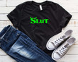 Shrek Slut Shirt, Slut Shirt, Funny Slut Saying Shirt, Shrek Slut 2022 Shirt, Gift For Shrek Fan