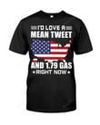 I'd Love A Mean Tweet And 1.79 Gas Right Now Shirt, Let's Go Brandon Shirt, Fjb Shirt, U.S. Flag Shirt, 4th Of July Shirt, Gifts For Friends Family