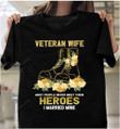 Veteran Wife Most People Never Meet Their Heroes I Married Mine T-Shirt