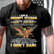I Am A Grumpy Veteran I Served I Sacrificed I Don't Regret T-Shirt