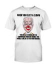 When You Elect A Clown Shirt, Funny Joe Biden Shirt, Politics Shirt, Biden Clown Shirt, Fjb Shirt, The White House Shirt, Clown Joe Biden Gift