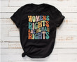 Womens Rights Are Human Rights Shirt, Our Body Our Choice, Keep Abortion Safe Shirt, Feminist Tee, Reproductive Rights, 1973 Roe v Wade, Pro-Choice Shirt For Women