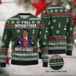 Yall Motherfuckers Need Science 3D Ugly Christmas Sweater