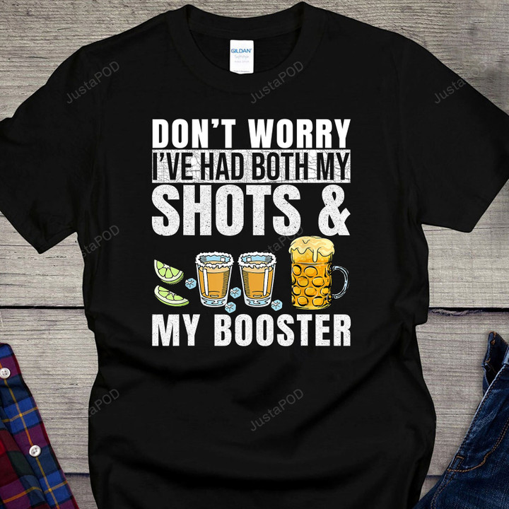 Don't Worry I've Had Both My Shots And Booster Shirt, Drinking Team Shirt, Beer Shirt, Booster Drinking Shirt, Beer Funny Shirt, Gift For Beer Lovers