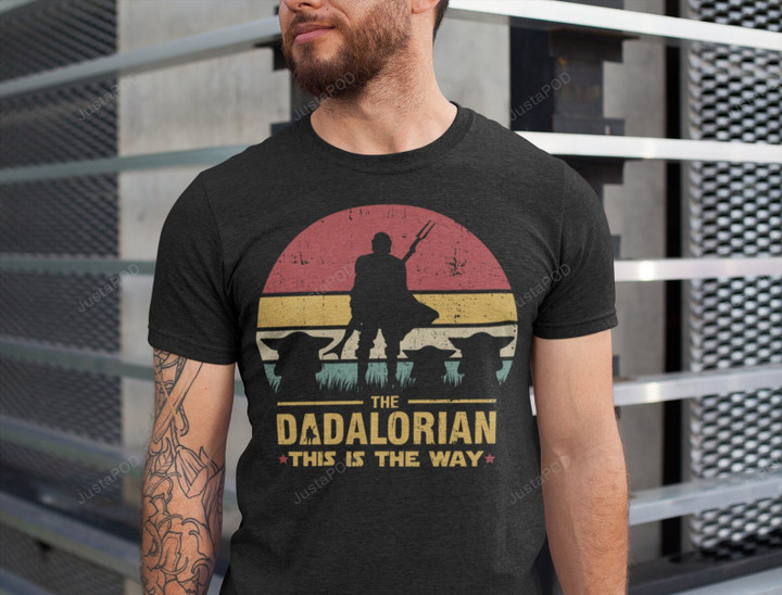 The Dadalorian Definition Like A Dad Just Way Cooler Shirt,The Mandalorian T Shirt Baby Yoda This is the Way Star Wars,Father's Day Gift