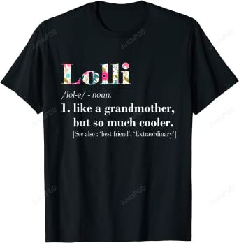 Lolli Like Grandmother but So Much Cooler T-Shirt, Gift For Mother's Day, Lolli Shirt