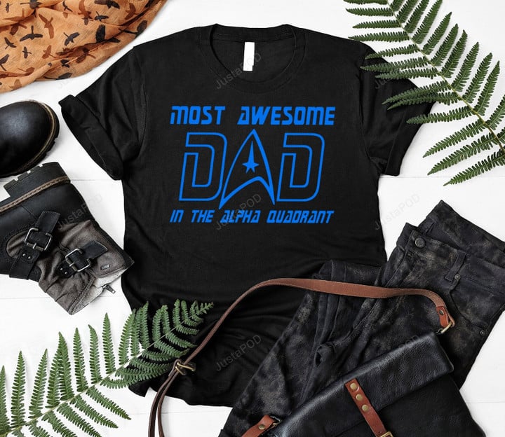 Awesome Dad In Alpha Quadrant Shirt Star Trek Daddy Fan Shirt Star Trek Movie Lovers Shirt, Custom Year Shirt, Spok Shirt, Captain Kirk, Fathers Day Gift