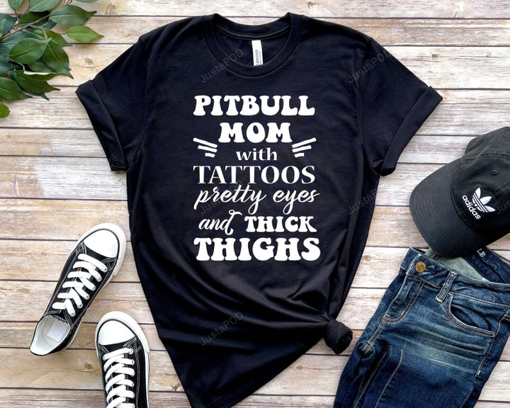Pitbull Mom Shirt, Pitbull Shirt, Pitbull Mom, Pitbull Mama Shirt, Pitbull Lover Shirt, Pitbull Mom with Tattoos, Pitbull Mom Gift