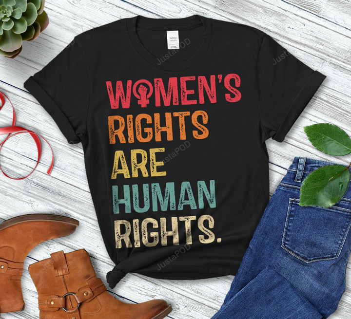 Womens Rights Are Human Rights Shirt, Pro Choice Tshirt, Feminist Women Rights Tee Gifts For Her