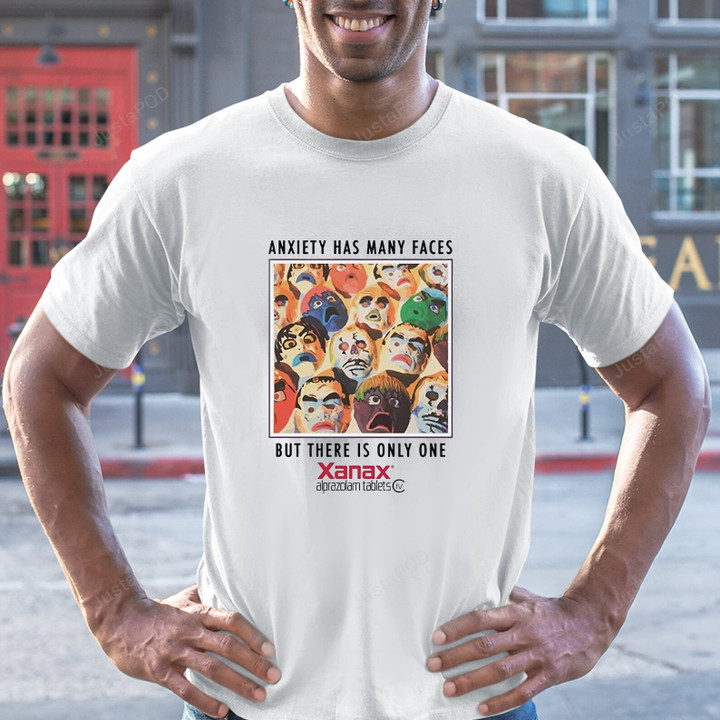 Anxiety Has Many Faces Shirt, There Is Only One Tablets Xanax Alprazolam Shirt, Vintage Anxiety Shirt, Anxiety Associated Depressive Shirt, Tablets Alprazolam Shirt