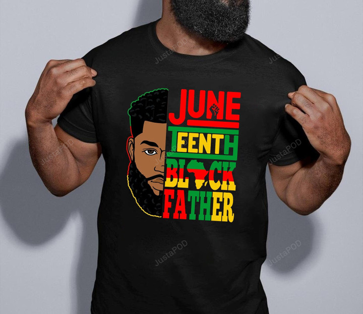 Juneteenth Black Father Shirt, Juneteenth Shirt, Father's Day Shirt, Dad Shirt, Juneteenth Since 1865 Shirt, Black History Shirt, Black Power Shirt, End Hate Stop Racism Tee