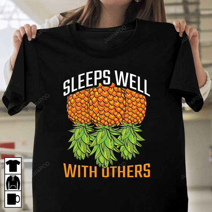 Sleeps Well With Others Shirt, Party Shirt, Swinger Shirt, Pineapple Shirt, Upside Down Pineapple Shirt, Open Relationship Shirt, Swinger Lifestyle Shirt
