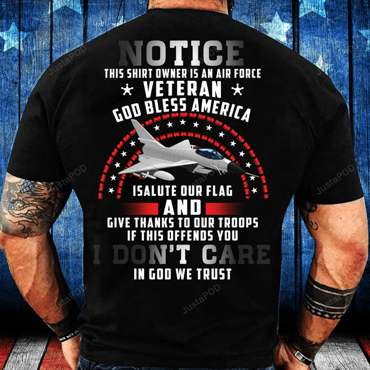 Air Force Veteran God Bless America And Give Thanks To Our Troops T-Shirt