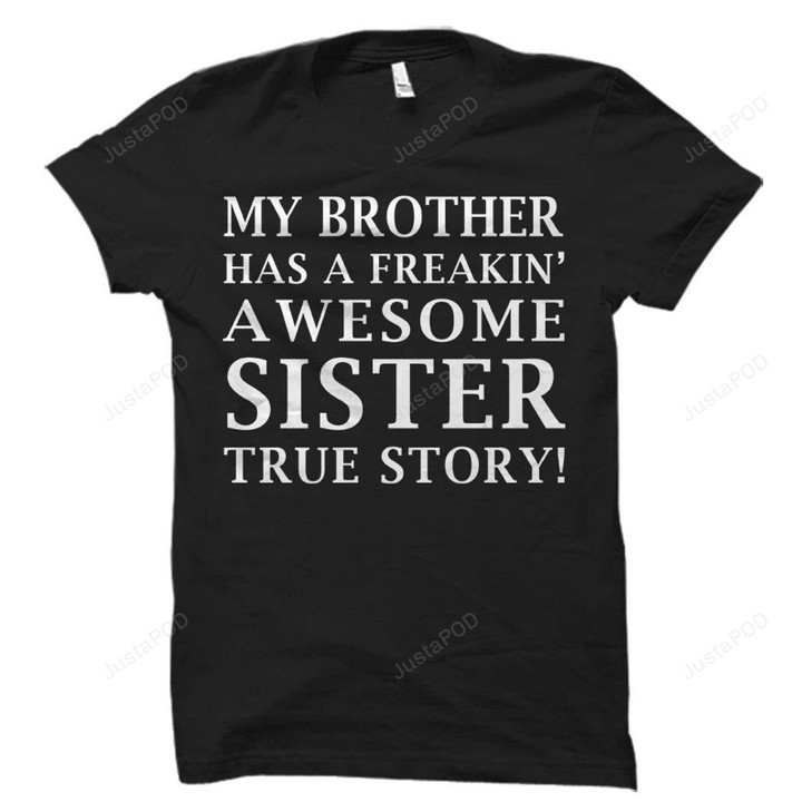 My Brother Has A Freakin' Awesome Sister Shirt, Brother Shirt From Sister, Funny Brother Gift, Awesome Brother Shirt, Bro Birthday Tee