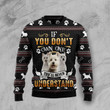 If You Don't Own One You'll Never Understand West Highland White Terrier Ugly Christmas Sweater, West Highland White Terrier 3D All Over Printed Sweater