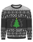 Pine Too Lit To Quit Ugly Christmas Sweater, Pine Too Lit To Quit 3D All Over Printed Sweater