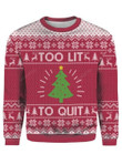 Pine Too Lit To Quit Ugly Christmas Sweater, Pine Too Lit To Quit 3D All Over Printed Sweater