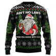 Ain't No Laws When You Drink With Claus Ugly Christmas Sweater, Ain't No Laws When You Drink With Claus 3D All Over Printed Sweater