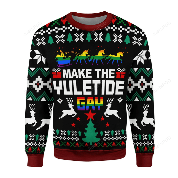 Christmas Make The Yuletide Gay Pride For Unisex Ugly Christmas Sweater, All Over Print Sweatshirt