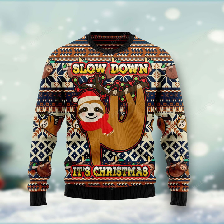 Sloth Slow Down Its Christmas Ugly Christmas Sweater, Sloth 3D All Over Printed Sweater