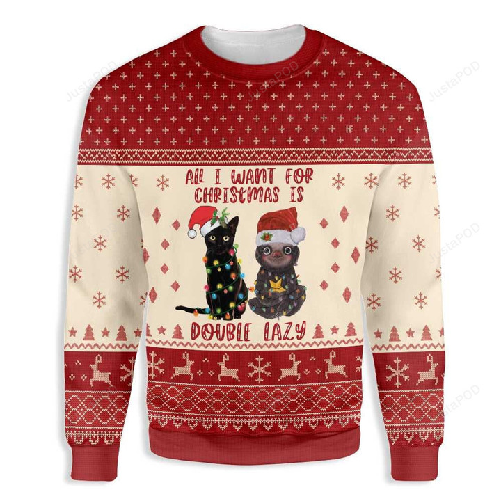 All I Want For Christmas Is Double Lazy Cat And Sloth Ugly Christmas Sweater , All I Want For Christmas 3D All Over Printed Sweater