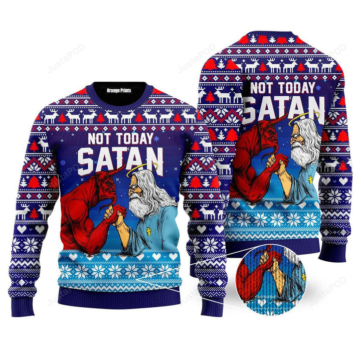 Funny Jesus Not Today Satan Ugly Christmas Sweater , Funny Jesus Not Today Satan 3D All Over Printed Sweater