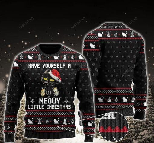 Have Yourself A Meowy Little Christmas Black Cat Ugly Christmas Sweater , Black Cat 3D All Over Printed Sweater