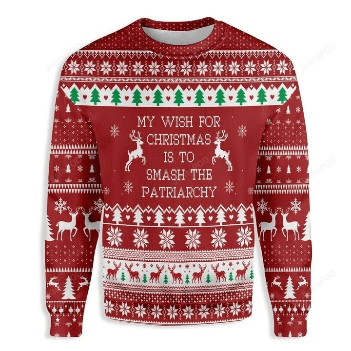 My Wish For Christmas Is To Smash The Patriarchy Ugly Christmas Sweater, My Wish For Christmas Is To Smash The Patriarchy 3D All Over Printed Sweater